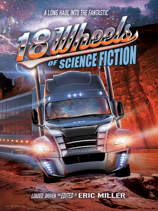 Title details for 18 Wheels of Science Fiction by Eric Miller - Available